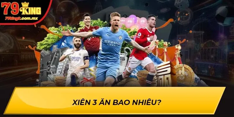 Xiên 3 Ăn Bao Nhiêu?